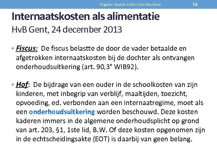 Hugelier Sophie & Wim Van Kerchove 74 Internaatskosten als alimentatie Hv. B Gent, 24