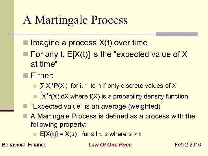 A Martingale Process n Imagine a process X(t) over time n For any t,
