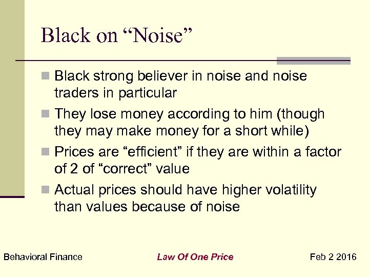 Black on “Noise” n Black strong believer in noise and noise traders in particular