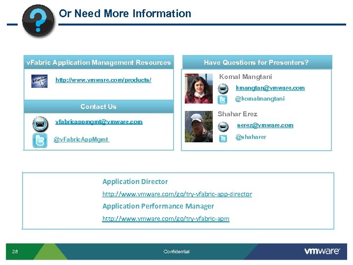Or Need More Information v. Fabric Application Management Resources Have Questions for Presenters? Komal