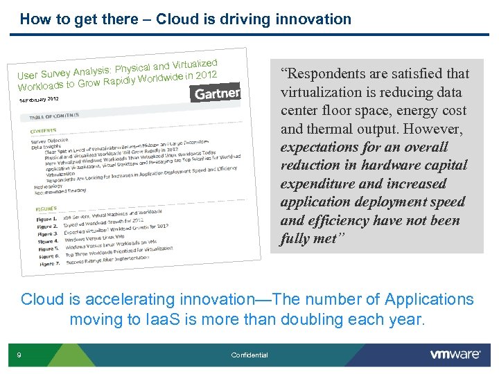 How to get there – Cloud is driving innovation nd Virtualized alysis: Physical a