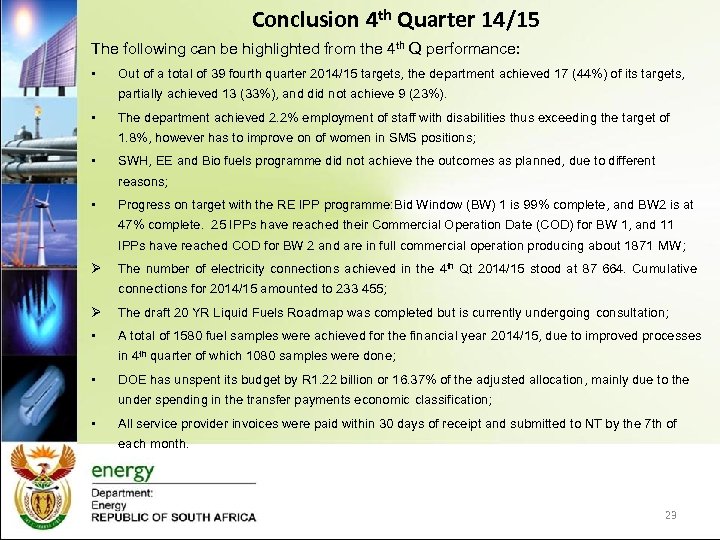 Conclusion 4 th Quarter 14/15 The following can be highlighted from the 4 th