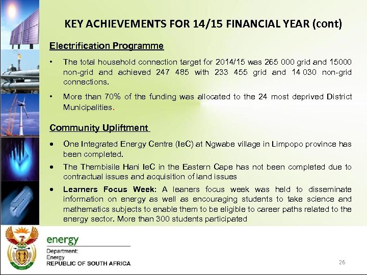 KEY ACHIEVEMENTS FOR 14/15 FINANCIAL YEAR (cont) Electrification Programme • The total household connection