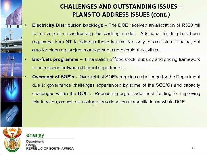CHALLENGES AND OUTSTANDING ISSUES – PLANS TO ADDRESS ISSUES (cont. ) • Electricity Distribution