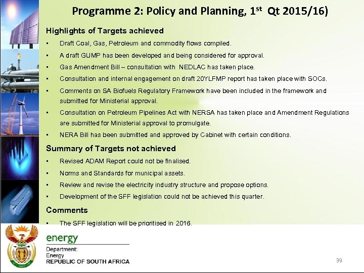 Programme 2: Policy and Planning, 1 st Qt 2015/16) Highlights of Targets achieved •