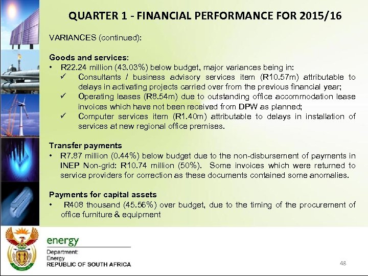 QUARTER 1 - FINANCIAL PERFORMANCE FOR 2015/16 VARIANCES (continued): Goods and services: • R