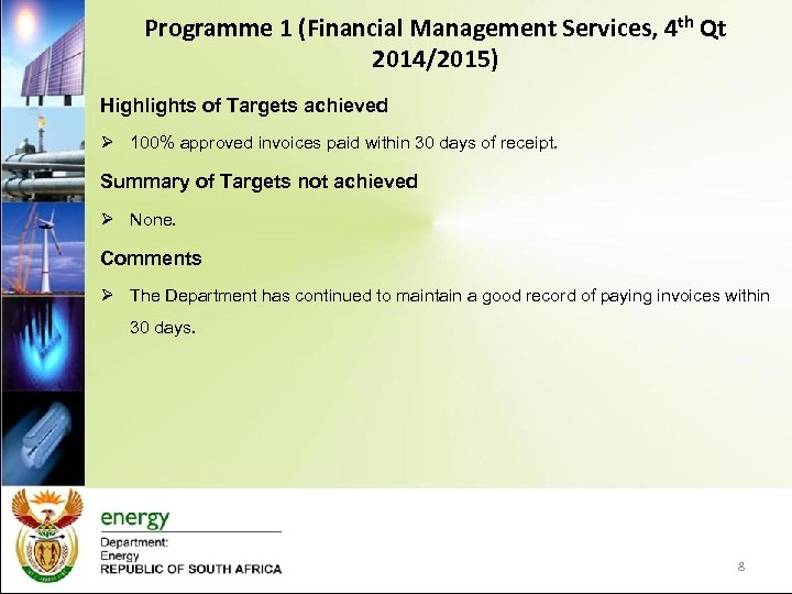 Programme 1 (Financial Management Services, 4 th Qt 2014/2015) Highlights of Targets achieved Ø