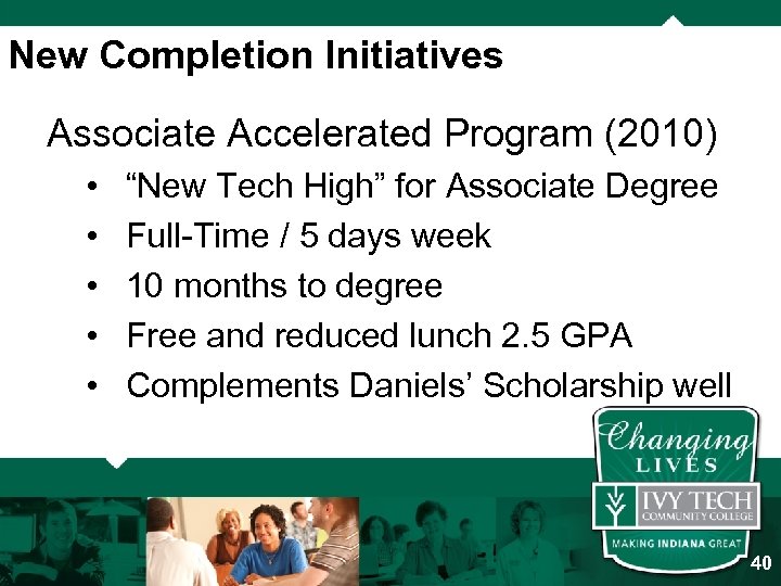 New Completion Initiatives Associate Accelerated Program (2010) • • • “New Tech High” for