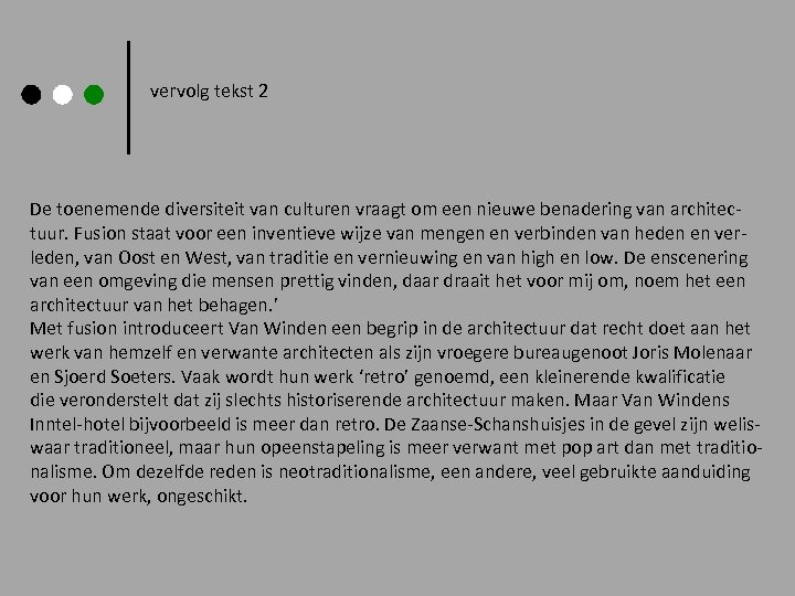 vervolg tekst 2 De toenemende diversiteit van culturen vraagt om een nieuwe benadering van