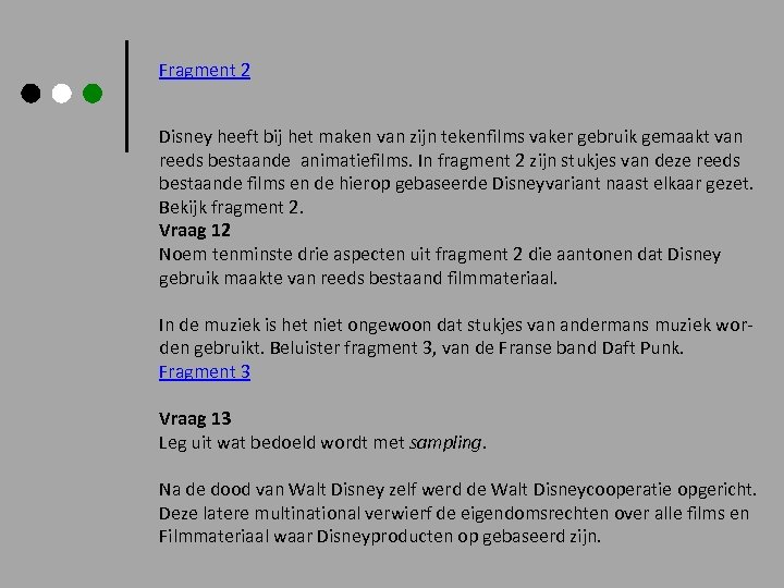 Fragment 2 Disney heeft bij het maken van zijn tekenfilms vaker gebruik gemaakt van