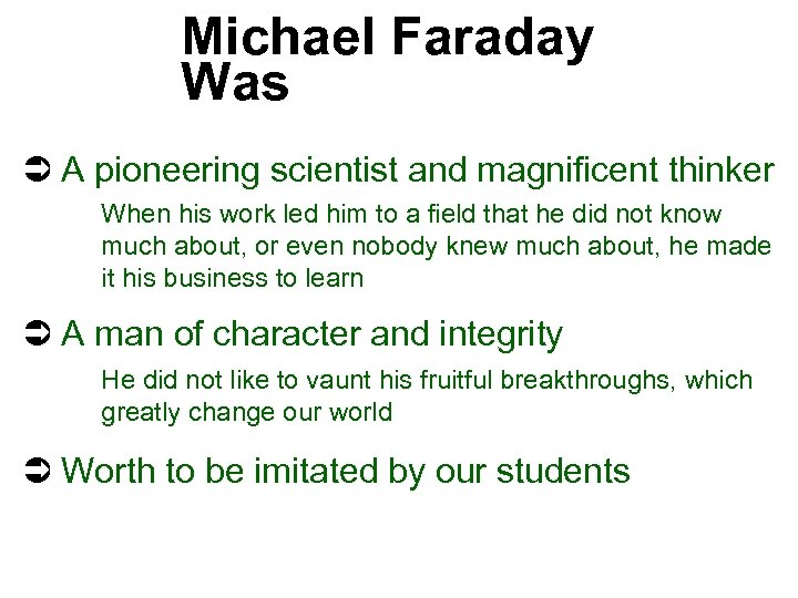 Michael Faraday Was Ü A pioneering scientist and magnificent thinker When his work led