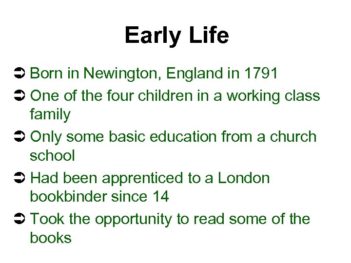 Early Life Ü Born in Newington, England in 1791 Ü One of the four