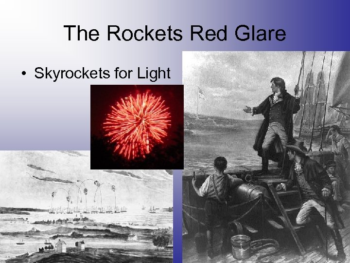 The Rockets Red Glare • Skyrockets for Light 