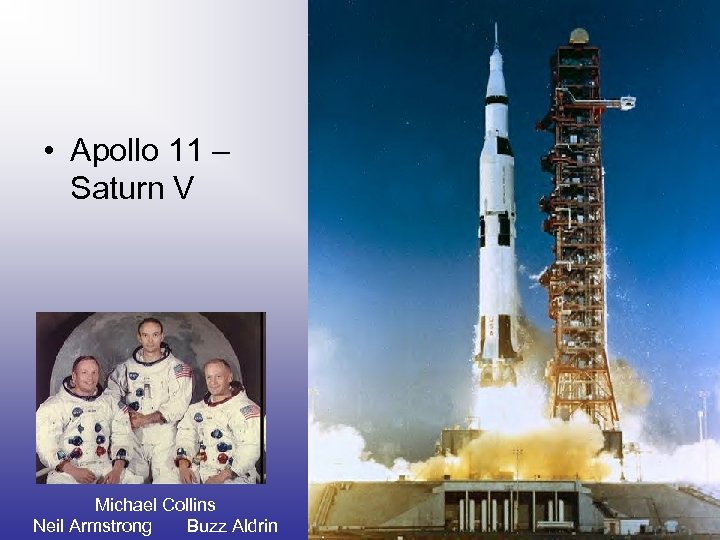  • Apollo 11 – Saturn V Michael Collins Neil Armstrong Buzz Aldrin 