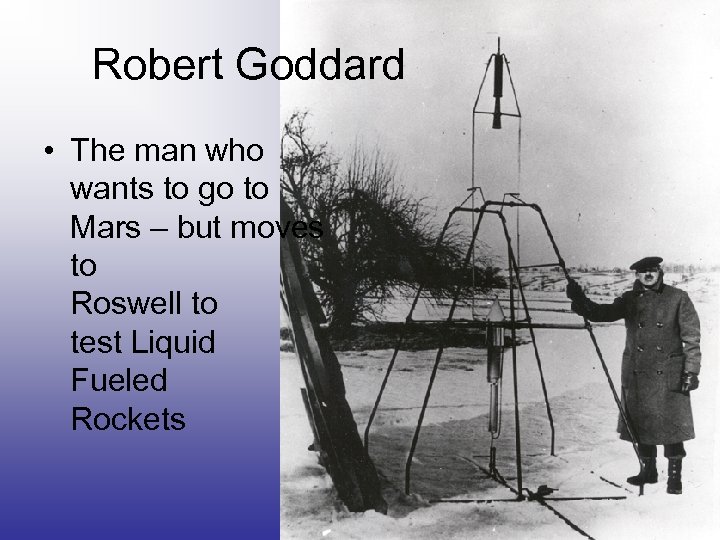 Robert Goddard • The man who wants to go to Mars – but moves