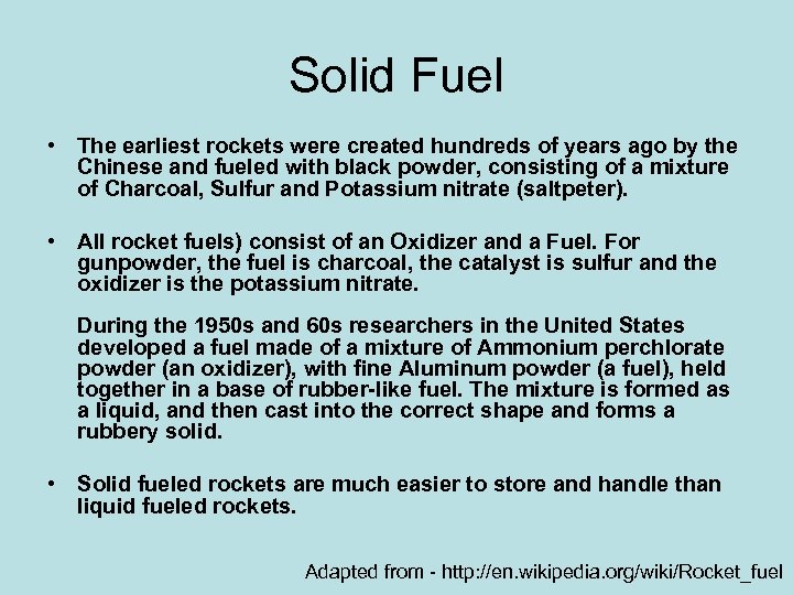 Solid Fuel • The earliest rockets were created hundreds of years ago by the
