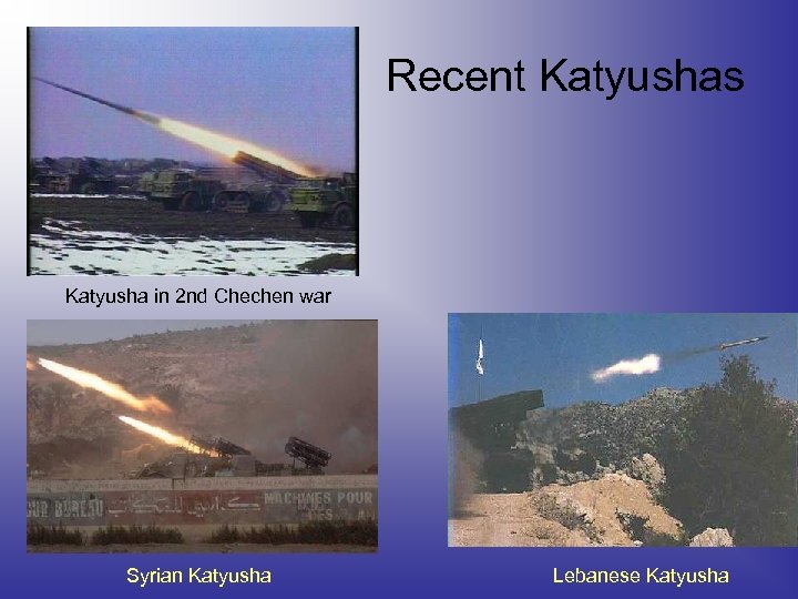 Recent Katyushas Katyusha in 2 nd Chechen war Syrian Katyusha Lebanese Katyusha 
