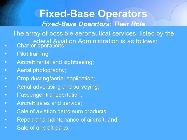 Fixed-Base Operators • • • Fixed-Base Operators: Their Role The array of possible aeronautical