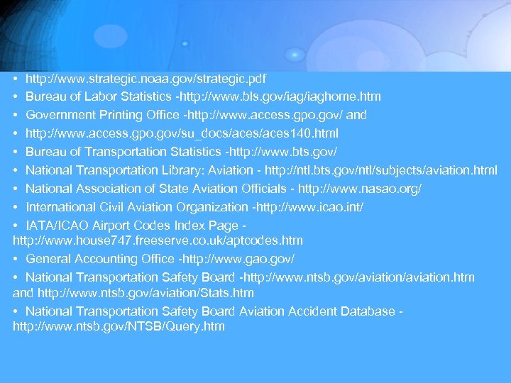  • http: //www. strategic. noaa. gov/strategic. pdf • Bureau of Labor Statistics -http: