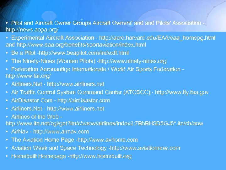  • Pilot and Aircraft Owner Groups Aircraft Owners' and Pilots' Association http: //news.