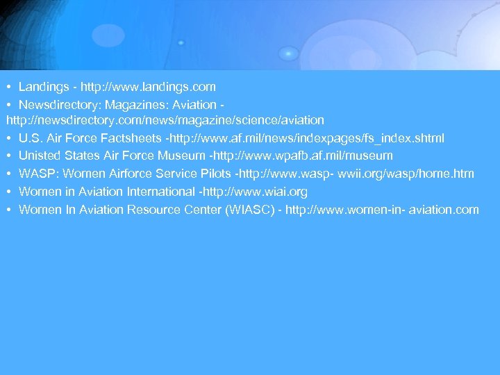  • Landings - http: //www. landings. com • Newsdirectory: Magazines: Aviation http: //newsdirectory.