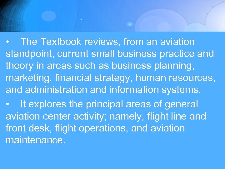  • The Textbook reviews, from an aviation standpoint, current small business practice and