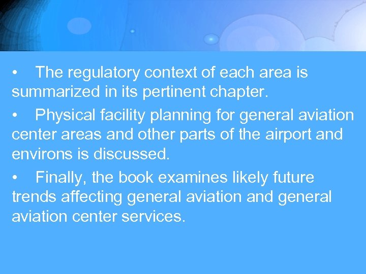  • The regulatory context of each area is summarized in its pertinent chapter.
