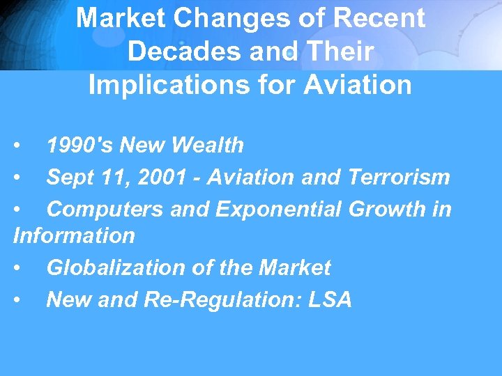 Market Changes of Recent Decades and Their Implications for Aviation • 1990's New Wealth