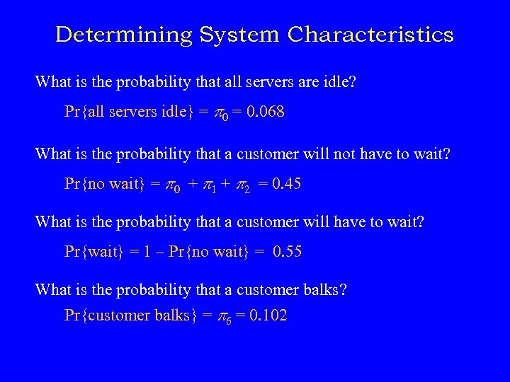 Determining System Characteristics What is the probability that all servers are idle? Pr{all servers