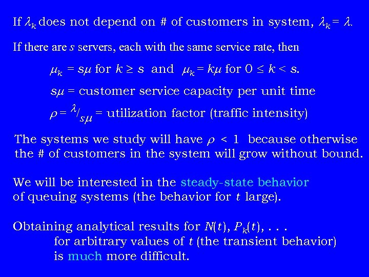 If k does not depend on # of customers in system, k = .