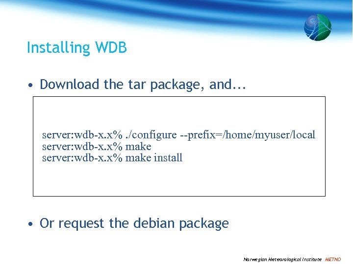 Installing WDB • Download the tar package, and. . . server: wdb-x. x%. /configure