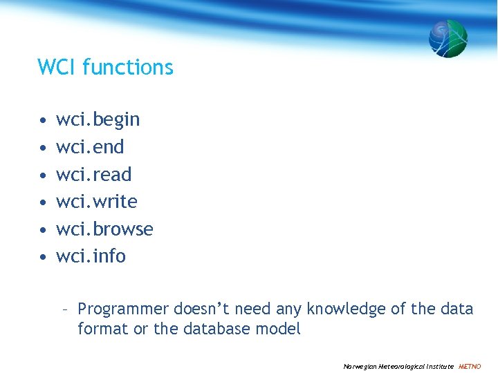 WCI functions • • • wci. begin wci. end wci. read wci. write wci.
