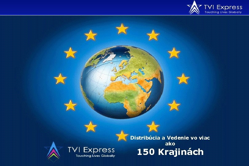 Distribúcia a Vedenie vo viac ako 150 Krajinách 