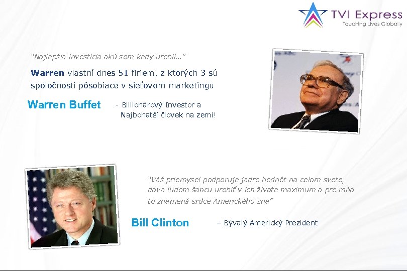 “Najlepšia investícia akú som kedy urobil…” Warren vlastní dnes 51 firiem, z ktorých 3