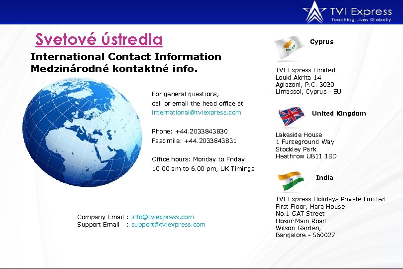 Svetové ústredia International Contact Information Medzinárodné kontaktné info. For general questions, Cyprus TVI Express