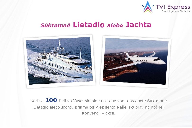 Súkromné Keď sa 100 Lietadlo alebo Jachta ľudí vo Vašej skupine dostane von, dostanete