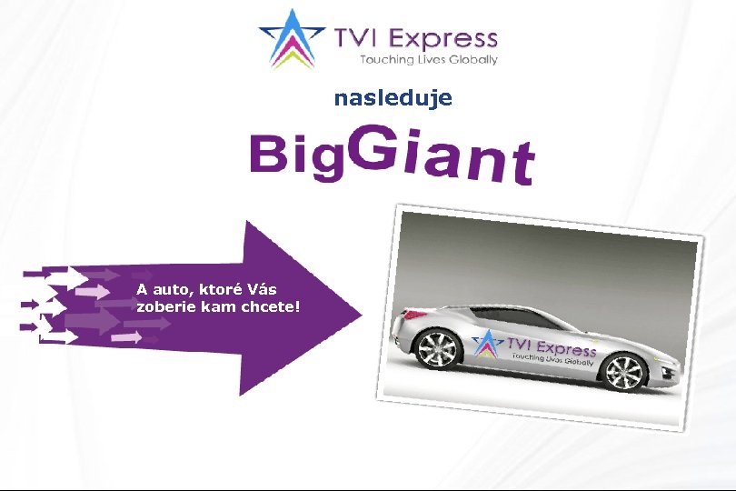 nasleduje A auto, ktoré Vás zoberie kam chcete! 