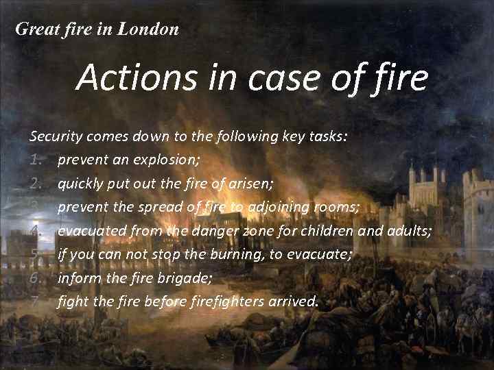 Great fire in London Actions in case of fire Security comes down to the