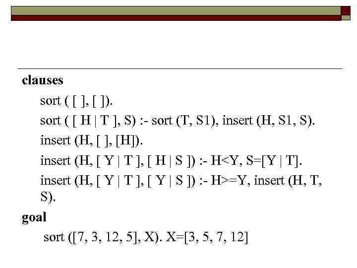 clauses sort ( [ ], [ ]). sort ( [ H | T ],