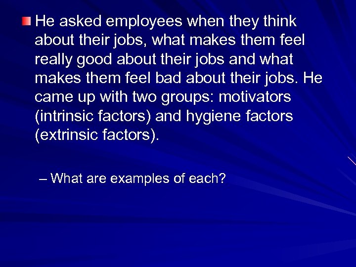 He asked employees when they think about their jobs, what makes them feel really
