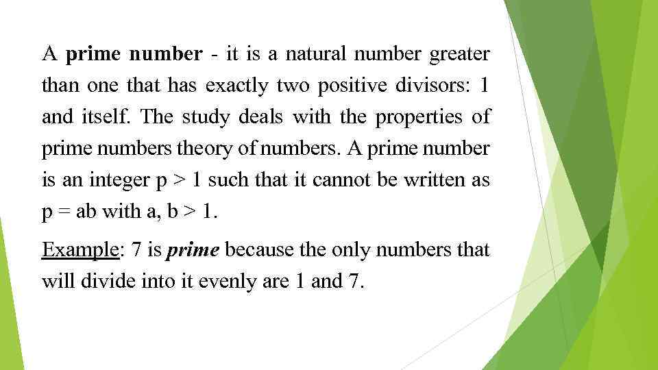 A prime number - it is a natural number greater than one that has