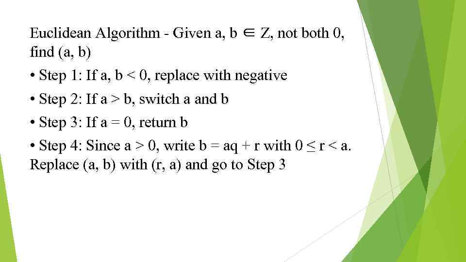 Euclidean Algorithm - Given a, b ∈ Z, not both 0, find (a, b)