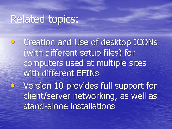 Related topics: • Creation and Use of desktop ICONs • (with different setup files)