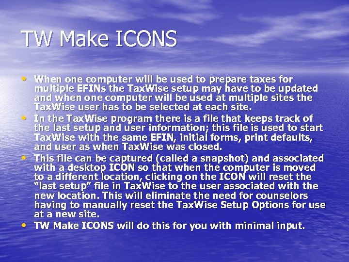 TW Make ICONS • When one computer will be used to prepare taxes for