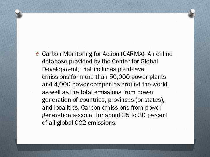 O Carbon Monitoring for Action (CARMA)- An online database provided by the Center for