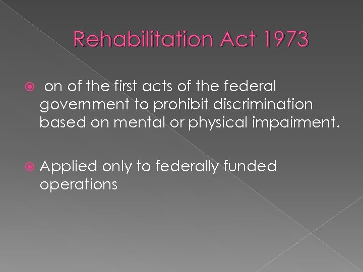 Rehabilitation Act 1973 on of the first acts of the federal government to prohibit