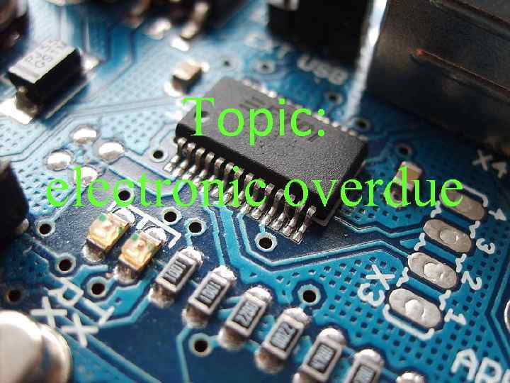 Topic: electronic overdue 