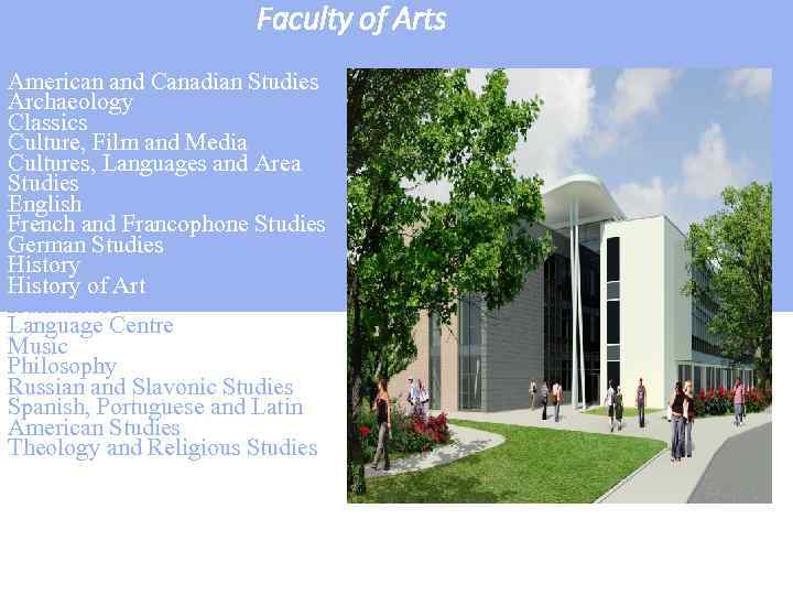 Faculty of Arts American and Canadian Studies Archaeology Classics Culture, Film and Media Cultures,