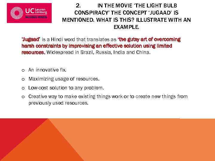 2. IN THE MOVIE ‘THE LIGHT BULB CONSPIRACY’ THE CONCEPT ‘JUGAAD’ IS MENTIONED. WHAT