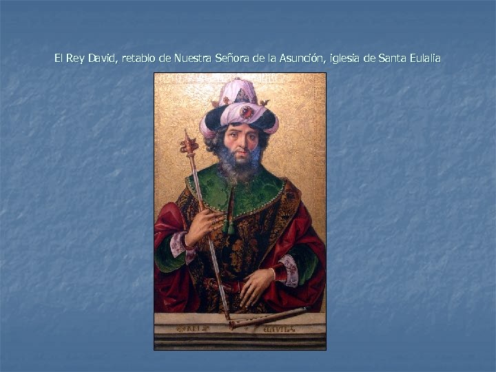 El Rey David, retablo de Nuestra Señora de la Asunción, iglesia de Santa Eulalia